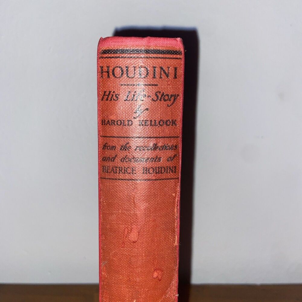 Houdini His Life-Story by Harold Kellock Recollections of Beatrice Houdini 1931